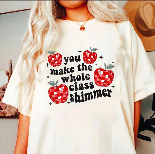 You Make The Whole Class Shimmer Shirt, Bookworm Shirt, Reader Shirt, Taylor Swift Shirt, Teacher Shirt