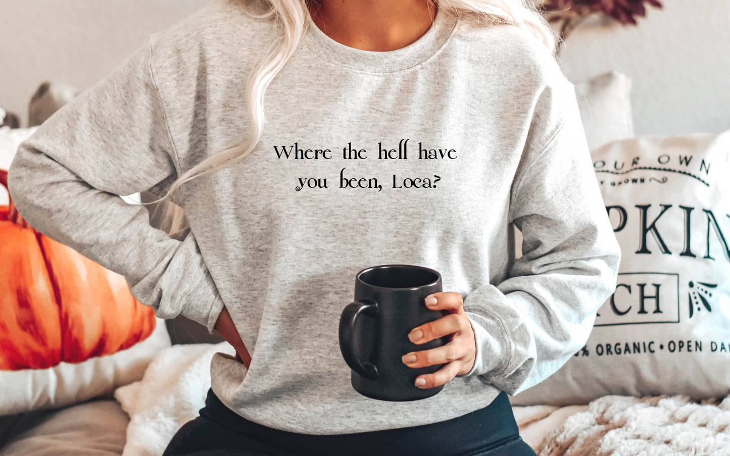 Where The Hell Have You Been Loca Sweatshirt, BWTHHYBL Shirt, Stephanie Meyer, Bookish Gift, Bookworm Gifts, TITSOAK