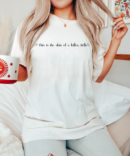 This is the Skin of a Killer Bella Shirt, TITSOAK Shirt, Bookish Shirt, Stephanie Meyer, Book Gift, Bookworm Gift, TITSOAK