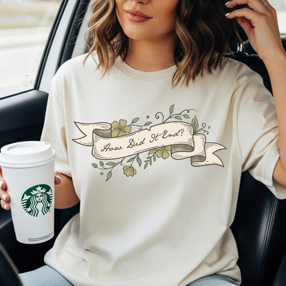 How Did It End Shirt, Taylor Swift Shirt